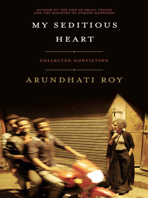 Title details for My Seditious Heart by Arundhati Roy - Available